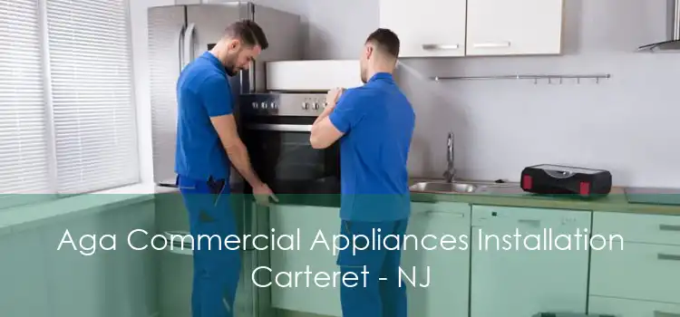 Aga Commercial Appliances Installation Carteret - NJ