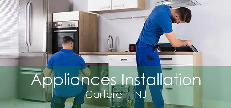 Appliances Installation Carteret - NJ