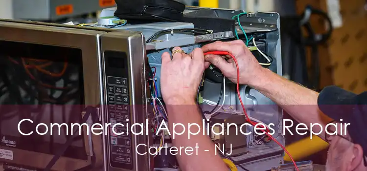 Commercial Appliances Repair Carteret - NJ