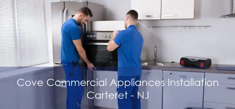 Cove Commercial Appliances Installation Carteret - NJ