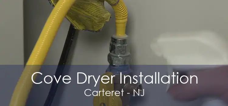 Cove Dryer Installation Carteret - NJ