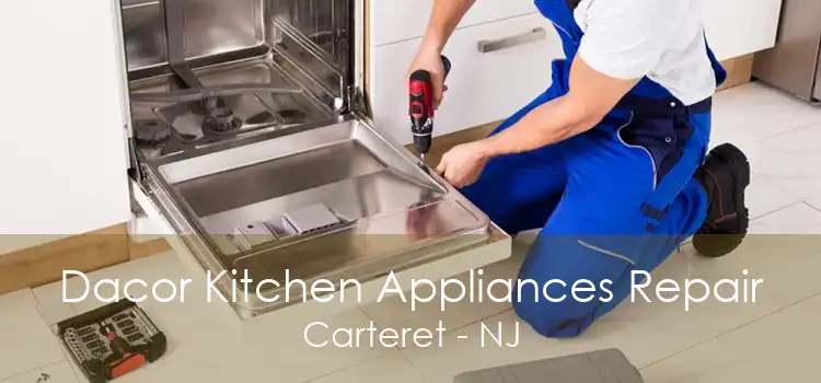 Dacor Kitchen Appliances Repair Carteret - NJ