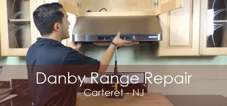 Danby Range Repair Carteret - NJ