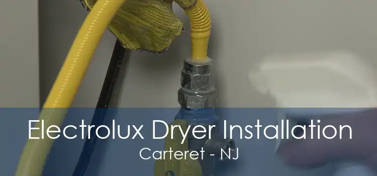 Electrolux Dryer Installation Carteret - NJ