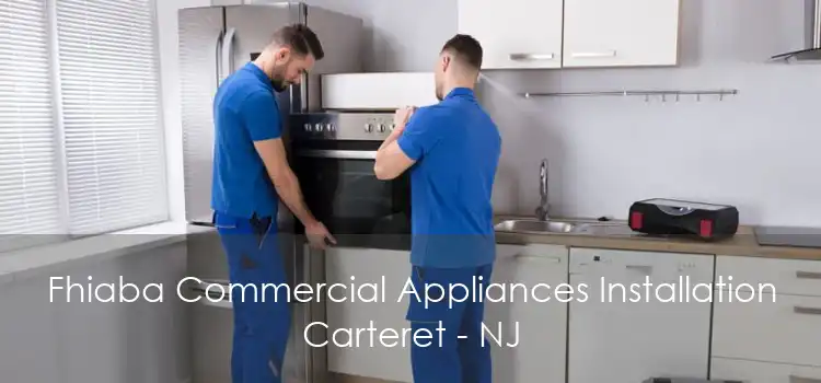 Fhiaba Commercial Appliances Installation Carteret - NJ