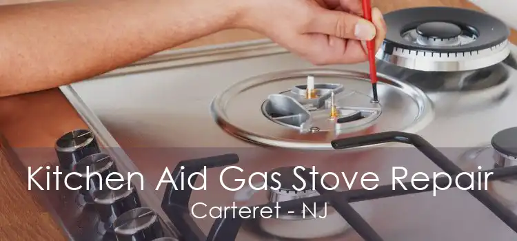 Kitchen Aid Gas Stove Repair Carteret - NJ