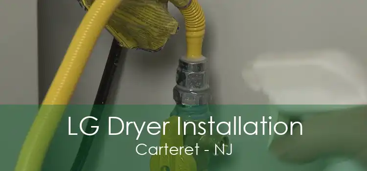 LG Dryer Installation Carteret - NJ