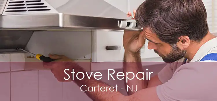 Stove Repair Carteret - NJ