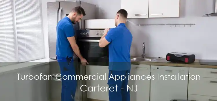 Turbofan Commercial Appliances Installation Carteret - NJ