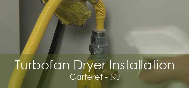 Turbofan Dryer Installation Carteret - NJ